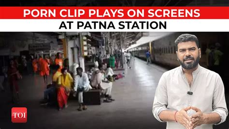 bihar ka sexy video|In Viral Video, Porn Clip Plays On Screens At Patna Railway Station